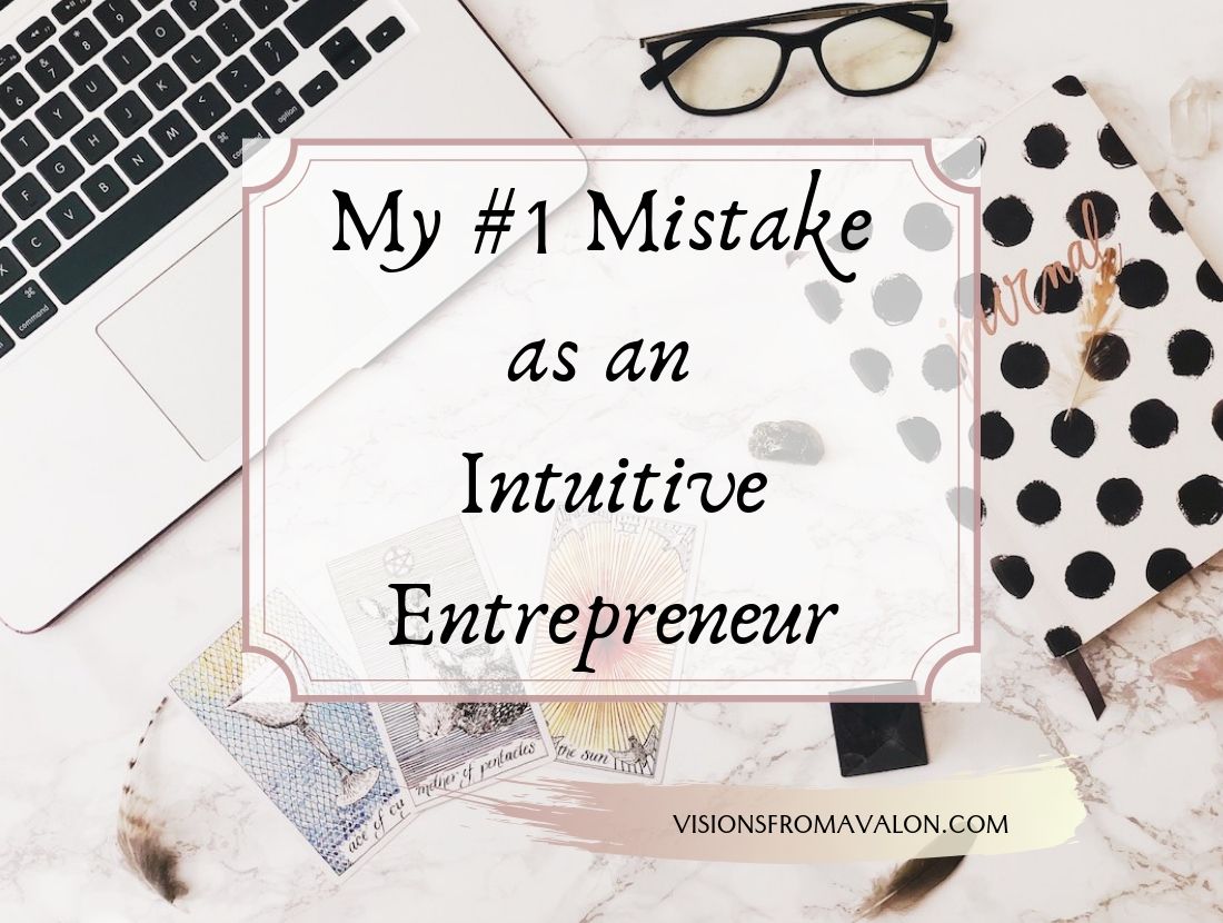 My #1 Mistake as an Intuitive Entrepreneur