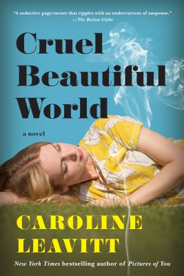 cruel beautiful world by caroline leavitt