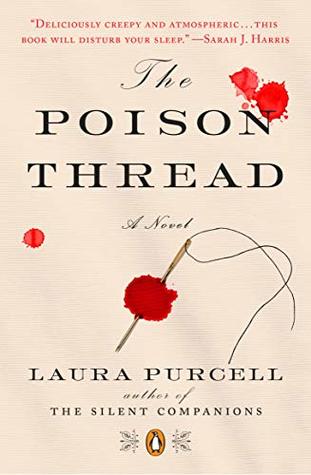 The Poison Thread by Laura Purcell