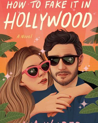 How to Fake it in Hollywood by Ava Wilder